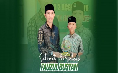 Peserta Didik MTsN 2 Aceh Timur, Fauzul Bustan, Raih Juara pada Kompetisi La Tansa Dayah Insan Qur’ani Nurussalam